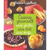 Cuisinez gourmand sans gluten, sans lait, sans oeufs...par Val�rie Cupillard
