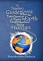 A Traveler's Guide to Living: What six years spent as a visitor on Earth taught me about being human