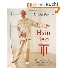 Hsin Tao: Der sanfteste Weg zu Gesundheit und langem Leben