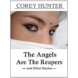 TheAngelsAreTheReapers(andOtherStories)