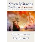 Seven Miracles That Saved America by Chris Stewart and Ted Stewart