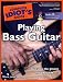 The Complete Idiot's Guide to Playing Bass Guitar The Complete Idiot's Guide to Playing Bass Guitar