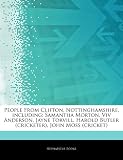 People From Clifton, Nottinghamshire, including: Samantha Morton, Viv Anderson, Jayne Torvill, Harold Butler (cricketer), John Moss (cricket)