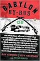 Babylon by Bus (Or, the True Story of Two Friends Who Gave Up Their Valuable Franchise Selling Yankees Suck T-Shirts at Fenway to Find Meaning and Adventure in Iraq,) (Reprint) (Paperback)