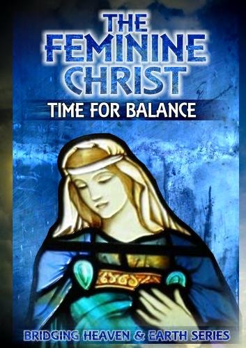 The Feminine Christ: Time For Balance