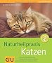 Naturheilpraxis Katzen: Schnelle Selbsthilfe durch Hom�opathie und Bach-Bl�ten (Tiermedizin)