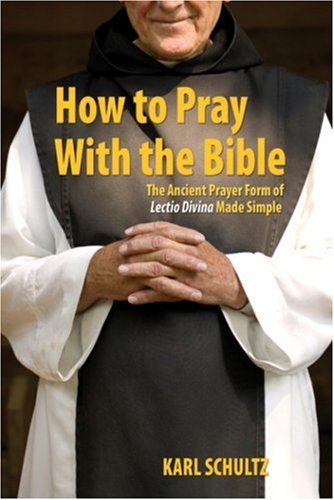 How to Pray With the Bible: The Ancient Prayer Form of Lectio Divina Made Simple under The Books Store