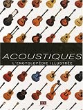 Guitares acoustiques : L'encyclop�die illustr�e