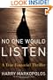 No One Would Listen: A True Financial Thriller