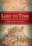 Lost to Time: Unforgettable Stories That History Forgot