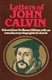 Letters of John Calvin : selected from the Bonnet edition with an introductory biographical sketch