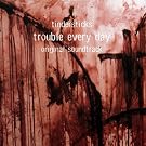 Trouble Every Day O.S.T.