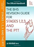 The BHS revision guide for stages 1,2,3 and the PTT
