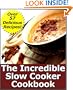 The Incredible Slow Cooker Cookbook