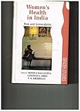 Women's health in India : risk and vulnerability