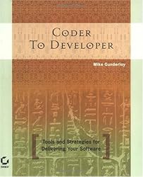 Coder to Developer: Tools and Strategies for Delivering Your Software