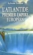 L'Atlantide, premier empire europ�en