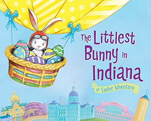 The Littlest Bunny in Indiana: An Easter Adventure