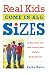 Real Kids Come in All Sizes: Ten Essential Lessons to Build Your Child's Body Esteem by Kathy Kater