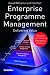Enterprise Programme Management: Delivering Value