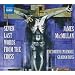 Macmillan: Seven Last Words From The Cross