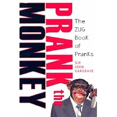 Prank the Monkey: The ZUG Book of Pranks