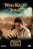 Who Killed Jesus? - Secrets of the Cross