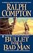 Books : Ralph Compton Bullet For a Bad Man (Ralph Compton Western Series)
