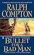 Ralph Compton Bullet For a Bad Man (Ralph Compton Western Series)