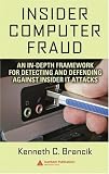 Insider Computer Fraud: An In-depth Framework for Detecting and Defending against Insider IT Attacks