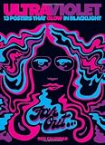 Ultraviolet 2011 Wall Calendar: 13 Posters That Glow in Blacklight