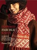Inspired Fair Isle Knits: 20 Creative Designs Inspired by the Elements