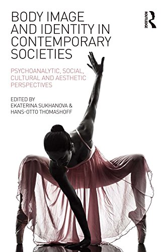 Body Image and Identity in Contemporary Societies: Psychoanalytic, social, cultural and aesthetic perspectives