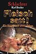 Fleisch satt! Ein Kochbuch ohne Tabus