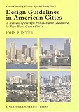 Design Guidelines in American Cities: A Review of Design Policies and Guidance in Five West Coast Cities (Town Planning Review Special Study Number 2)