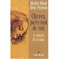 Cheveu, parle-moi de moi. Le cheveu, fil de l'�me