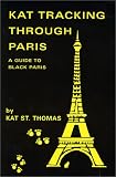 Kat Tracking Through Paris: A Guide to Black Paris
