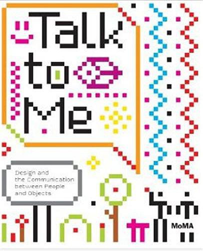 Talk to Me: Design and the Communication between People and Objects