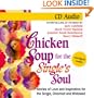 Chicken Soup for the Single's Soul: Stories of Love and Inspiration for the Single, Divorced and Widowed (Chicken Soup for the Soul)