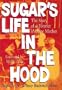 Sugar's Life in the Hood: The Story of a Former Welfare Mother