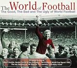 The World of Football: the Good the Bad and the Ugly of World Football