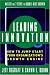 Books : Leading Innovation: How to Jump Start Your Organization's Growth Engine