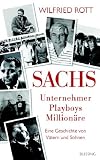 Produkt-Bild: Sachs - Unternehmer, Playboys, Million&auml;re. Eine Geschichte von V&auml;tern und S&ouml;hnen
