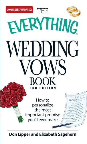 The Everything Wedding Vows Book: How to personalize the most important promise you'll ever make (Everything Series)