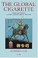 The Global Cigarette: Origins and Evolution of British American Tobacco, 1880-1945
