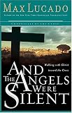 And the Angels Were Silent: Walking with Christ toward the Cross (Lucado, Max)