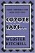 Coyote Says: More Conversations With God''s Dog