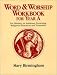 Word and Worship Workbook: Year A: For Ministry in Initiation, Preaching, Religious Education and Formation