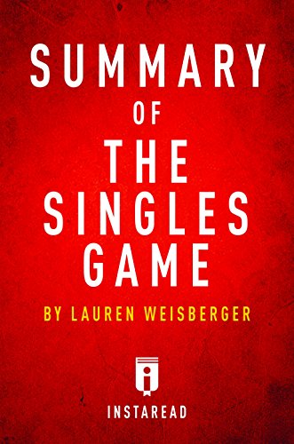 Summary of The Singles Game: by Lauren Weisberger | Includes Analysis
