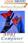 The Soul in the Computer: The Story of a Corporate Revolutionary